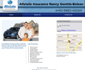 allstatenancygentile-bolzan.com: Insurance Parma, OH - Allstate-Nancy Gentile- Bolzan
Call Us Now For A Free Quote. Allstate Insurance Nancy Gentile-Bolzan provides home insurance, life insurance, and landlord policies. Call 440-580-4234.