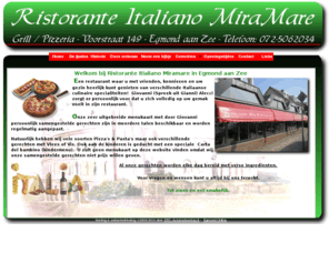 miramare.nl: Italiaans Restaurant MiraMare en IJssalon Aurora aan het Strand in Egmond aan Zee
Italiaans Restaurant MiraMare & IJssalon Aurora in Egmond aan Zee zit aan het Strand in de Badplaats Egmond aan Zee