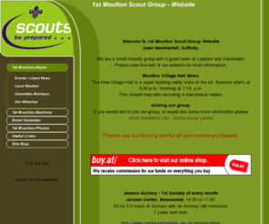 1stmoultonscoutgroup.org.uk: 1st Moulton-Home
Website for 1st Moulton Scout Group. Beavers, Cubs, Scouts. We are a small friendly group, based near Newmarket, Suffolk. We have three very active sections all run by trained CRB checked leaders.