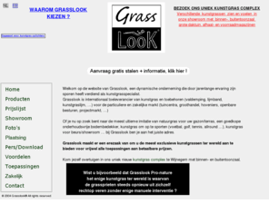 grasslook.be: Prijzen kunstgras klik op prijslijst - Grasslook -
Kunstgras vanaf 5,00. Exclusief Kunstgras voor gazon, alternatief gras. Kunstgras voor sport, particulieren, bedrijven. Kunstgras voor golf putting green. Kunstgazon voor tennis en hockey.