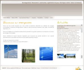 eneryo.org: ENERYO - Développement, financement, construction, exploitation de parcs électriques solaire, éolien ou biomasse
Eneryo est une société française qui a pour activité la production d'électricité par utilisation des énergies renouvelables et notamment l'énergie éolienne, solaire ou celle provenant de la biomasse (bois, paille, co-produits de l'agriculture, etc. ).