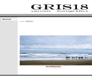 gris18.es: Página principal - Un sitio web para la edición de sitios
Un sitio web para la edición de sitios
