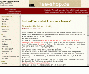 tee-shop.de: 
Tee günstig bestellen

Tee von ausgesuchter Qualität zu günstigen Preisen im Teeversand Tee-Shop.de.