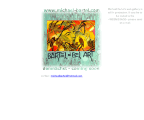 bartel-bel-art.com: www.michael-bartel.com
bartel's web-gallery