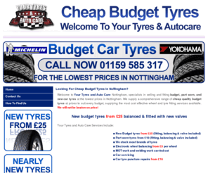 cheap-tyres-nottingham.com: Cheap Tyres Nottingham | Cheap Car Tyres | Budget Tyres | Part Worn Tyres Nottingham - Home
Welcome to Your Tyres and Auto Care Nottingham, specialists in selling and fitting budget car tyres and alloy wheels at the lowest prices in Nottinghamshire.