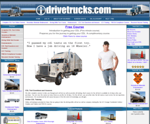 idrivetrucks.com: CDL Test Questions and Answers - Online CDL Training, idrivetrucks.com
CDL Test, questions, answers, Online CDL Training.  Get through the DMV CDL test using our courses.  Online CDL Training utilizing the latest E-Learing Techniques.