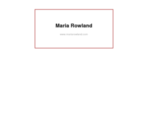 mariarowland.com: Maria Rowland
Maria Rowland