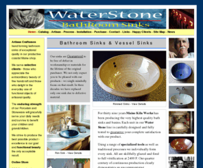 waterstonesink.com: Buy Artisan Bathroom Sinks & Basins, Handmade Traditional and Modern Vessel Style Bath Sinks, Custom Bathroom Bowl Sinks & Wash Basins
Water Stone Sink offers artisan style bathroom sinks and basins. Our sinks are handmade, traditional and modern and can be customized. We make Rimmed, Vessel Style, Countertop and Under Mount sinks. Call us at 207 963 5819.