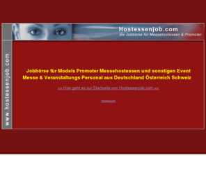 hostessen-jobs.com: Diese Domain gehört zum Netzwerk von Hostessenjob.com
Jobbörse für Models Promoter Messehostessen und sonstigen Event & Messe Personal 
aus Deutschland Österreich Schweiz