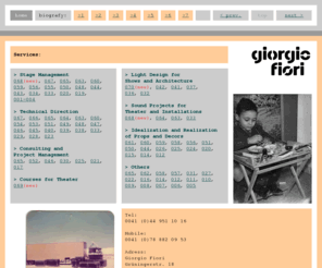 stagemanagement.info: giorgio fiori
Freelance for - Stage Management - Technical Direction - Light and Sound - Props and Decors - Consulting / Courses