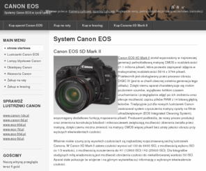 canon-eos.pl: System Canon EOS
Najlepszy i najbardziej rozbudowany System Canon EOS. Wybieraj pomiędzy obiektywami, lampami błyskowymi i dodatkowymi akcesoriami.