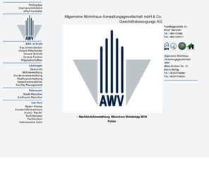 awv-muenchen.com: AWV Immobilienverwaltung - Allgemeine Wohnhaus-Verwaltungsgesellschaft mbH & Co. Geschäftsbesorgungs KG, München: Index
Website der AWV Immobilienverwaltung - Allgemeine Wohnhaus-Verwaltungsgesellschaft, München, für Hausverwaltung von Wohnungseigentum, Mietshäusern und Gewerbeimmobilien