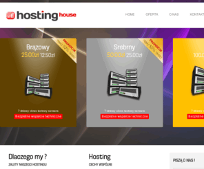 hostinghouse.pl: HostingHouse.pl – Stabilne serwery – Profesjonalna obsługa
Serwery w HostingHouse.pl to najlepszej jakości hosting w najniższych cenach, wygodny panel administracyjny i fachowa pomoc techniczna.