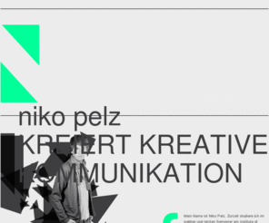 niko-pelz.com: niko pelz | kommunikationsdesign | Webdesign | Printdesign
Portfolio von Niko Pelz, Kommunikationsdesigner aus Hamburg. Hochwertiges Webdesign, Printdesign und Logos.