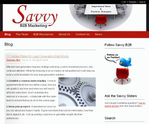 savvyb2bmarketing.com: Savvy B2B Marketing - Blog
Freelance marketing strategists offer advice on B2B marketing topics. Copywriters, white papers, case studies, web copy, web 2.0 and more.