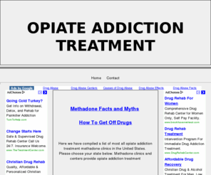 opiate-addiction-treatment.com: OPIATE ADDICTION TREATMENT
Opiate Addiction Treatment and their Locations By state methadone treats opiate addiction