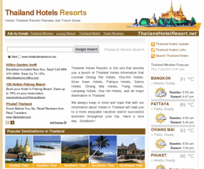 thailandhotelresort.net: Thailand Hotels Resorts - Thailand Hotels Resorts Reviews & Travel Guide
ThailandHotelResort.net is the site that provide you a bunch of Thailand hotels information that covered  Khao Yai Hotels, Phi Phi Island Hotels, Ayuthaya Hotels, Koh Chang Hotels, Koh Lanta Hotels, Tak Hotels, Mae Hong Son Hotels, Krabi Hotels, Khao Lak Hotels, and all major destination in Thailand.