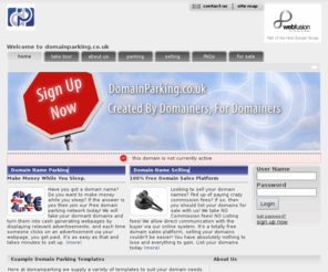 bigmenshops.com: DomainParking.co.uk - index.php
Our Domain Parking service is one of Industry Leaders in Domain Name Monetization. We offer high payouts, fantastic domain parking templates, Easy to Use Domain Tools and more.