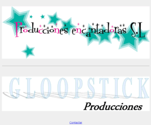 gloopstick.es: * GLOOPSTICK PRODUCCIONES *
Production company for television entertainment programs