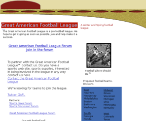 greatamericanfootballleague.com: Great American Football League
The Great American Football League is a professional football league. Football like it should be™. Winter and spring pro football league.