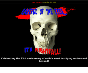 nightfall-25.com: Nightfall-25 Splash Page
Celebrating the 25th anniversary of radio's most terrifying series.