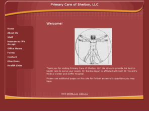 pcofshelton.com: Home - Primary Care of Shelton, LLC
Primary Care of Shelton is located in Shelton, CT. We offer quality primary care, provided by physicians specifically trained for and skilled in comprehensive first contact and continuing care for persons with any undiagnosed sign, symptom, or health concern.