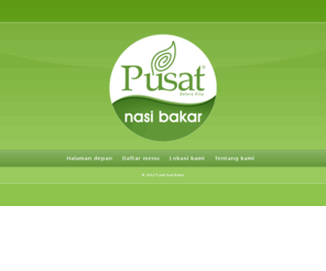 pusatnasibakar.com: Pusat Nasi Bakar
Restoran Pusat Nasi Bakar - Tersedia berbagai macam nasi bakar dan makanan Indonesia lainnya.