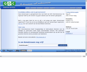 truckdata-online.com: Domeinregistratie, Webhosting, SSL Certificaten, Spam & Virus Firewall, Hosted Exchange - QDC Internetservices
QDC Internetservices levert hoogwaardige en betrouwbare diensten voor de zakelijke en particuliere markt tegen aantrekkelijke tarieven.