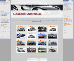 autobazar-zdarma.sk: Zdarma autobazar, autoinzercia, nahradne diely, inzeraty.
Autobazar Zdarma - U nas mozete jednoducho predat alebo kupit osobne auta, nakladne auta a nahradne diely