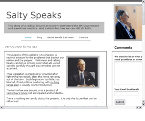 saltyspeaks.com: Salty Speaks
The story of a radical idea that nearly transformed the US Government and saved our country.  And a vision for how we can still do both.