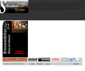 selection-cuisines.fr: Cuisines et salles de bains : cuisinistes : Sélection Cuisines, ensemblier decorateur à  Melun et 77 seine et marne
Sélection Cuisines à Melun, en Seine et Marne, est spécialisé dans l'aménagement de cuisine, salles de bains et dressing. Ensemblier décorateur Découvrez nos gammes et notre savoir faire.