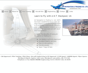 airnav.co.uk: Learn To Fly in Blackpool, Lancashire, UK | Air Navigation & Trading
Air Navigation & Trading Limited offers trial flying lessons , Private Pilot's Licence training, as well as Aircraft hire and more advanced pilot training; Situated on Blackpool Airport we offer a friendly professional service, with a comprehensive range of aircraft, excellent club and engineering facilities fly ANT