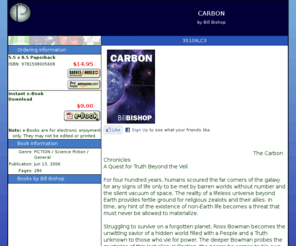 carbonchronicles.com: Outskirts Press Self Publishing Presents CARBON by Bill Bishop
CARBON, Bill Bishop, published by Outskirts Press.The Carbon Chronicles: Quest for Truth Beyond the Veil 