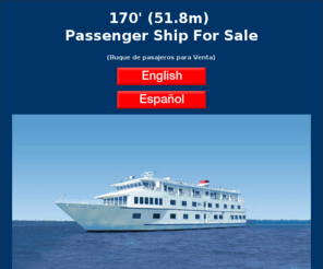 cruiseshipsale.com: Passenger ship for sale
170' Passenger Vessel for Sale that is convertible for a number of different commercial or indistrial applications