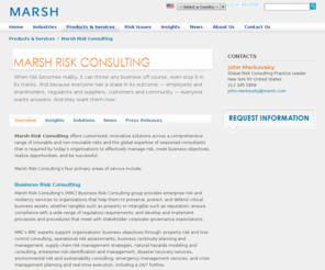 marshriskconsulting.com: Risk Management: Marsh Risk Consulting
Business continuity planning, risk management and vulnerability assessement are critical tools for any organization. Marsh Risk Consulting can help you reduce risks and the impact of those risks if they materialize. Are you ready?