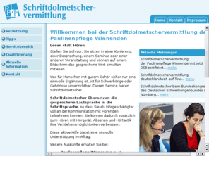 schriftdolmetschervermittlung.de: Schriftdolmetscher: Organisation, Vermittlung und Ausbildung
Verein für Kommunikationsvermittlungsdienstleistungen in Winneden: Organisation, Vermittlung und Ausbildung von Schriftdolmetschern, aktive Hilfe.