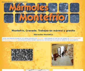 marmolesmontefrio.com: Trabajos en mármol y granito. Montefrío, Granada. Mármoles Montefrío
Empresa situada en Montefrío (Granada) especializada en la realización de todo tipo de trabajos en mármol y granito. Telf. 958 336 860.