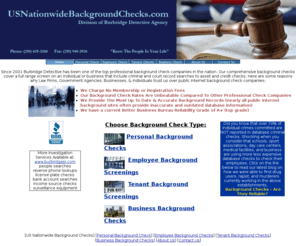 usnationwidebackgroundchecks.com: US Nationwide Background Checks
Since 2001 Burbridge Detective has been one of the top professional background check companies in the nation. Our comprehensive background checks cover a full range screen on an individual or business that include criminal and court record searches to asset and credit checks. 