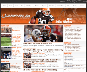 brownsportal.com: Cleveland Browns Home page, Cleveland Browns News, browns Blogs, Forum, Players, Schedule, Stats... @ Brownsportal.com
Cleveland Browns news, schedule, players, stats, photos... It is the number one source for browns news @ Brownsportal.com