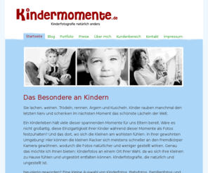 kindermomente.com: Kinderfotografie natürlich anders | Kindermomente Fotografie
Ungezwungene Kinderfotos, entspannte Schwangerschaftsfotos, lustige Familienfotos und ruhige Babyfotos.