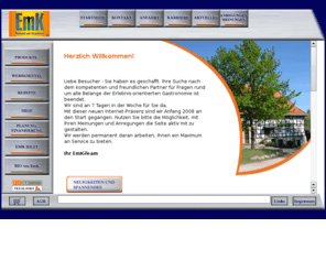 langos.biz: EMK-online - Mit starken Marken aus gutem Hause...
EMK widmet sich folgenden Schwerpunkten: Entwicklung von Convenience Produkten, Gastronomietechnik, Sondermaschinen, Verkaufssystemen, Miet- und Leasingangebote, Werbung und Marketing