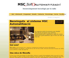 msc-soft.com: MSC-Solft : Automatització radiofònica
Programes informàtics per la gestió integral d'una emissora de ràdio, tant pel que fa a la gestió administrativa, com a la programació dels seus continguts