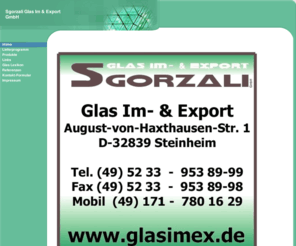 sgorzali.com: Sgorzali Glas Im & Export GmbH - Home
Sgorzali Glas Im & Export GmbH