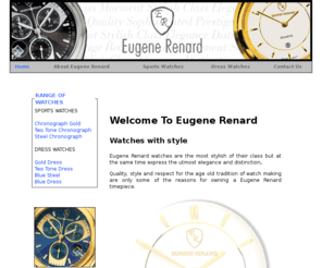 eugenerenardwatches.com: Eugene Renard Watches
Eugene Renard watches are the most stylish of their class but at the same time express the utmost elegance and distinction. .