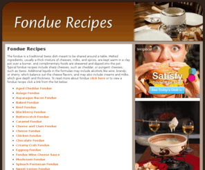 fonduerecipes.org: Fondue Recipes
Typical fondue recipes include sharp cheeses, such as cheddar, or pungent cheeses, such as Swiss. Additional liquids in the formulas may include alcohols like wine, brandy, or sherry, which balance out the cheese flavors, and may also include creams and milks, which give depth and thickness.