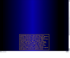 comunicadosprensa.com: Comunicados de Prensa . Notas de Prensa . Press Releases
Comunicados de Prensa. Notas de Prensa. El Servicio de elaboracin, redaccin, difusin y envo de Comunicados y Notas de Prensa. Difusin: Internacional, Nacional, Regional y Local