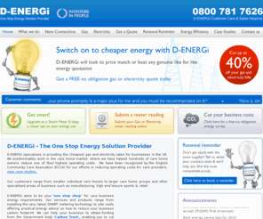 denergy.org: Gas & Electricity Energy Solution Provider | D-ENERGi
Energy company providing gas and electricity to homes and businesses in the UK specialising in the care home market and offering the cheapest gas and electricity rates for businesses