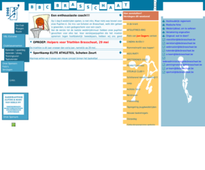 bbcbrasschaat.com: Welkom bij BBC Brasschaat
Deze basketbalsite beschrijft de club BBC Brasschaat. De activiteiten, ploegen, historiek, route en speciale actuele mededelingen worden gebracht onder de knop De Club. Uitslagen van de competitie, de bekers en vriendenmatchen samen met hun verslagen en krantenknipsels daarover, worden weergegeven. Downloads zijn mogelijk samen met een uitgebreid fotoarchief van actie- en activiteitenfoto's . Tenslotte is er de kalender en de trainingsuren, de coaches' corner en speciale aandacht voor de sponsors.