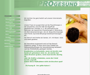 progesund.info: PROGESUND
Krankengymnastik & Masseure, Gerätetraining, Heissluft, Fango, PNF, Manuelle Therapie,Manuelle Lymdrainage
heilpraktiker, Chinesische Medizin, Heilpraktiker, Traditionelle Chinesische Medizin, Akupunktur
