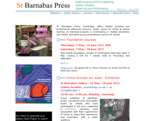 stbarnabaspress.com: St Barnabas Press Cambridge UK
St Barnabas Press Cambridge: Proofing and professional editioning; Open-access printmaking facilities; Artists' studio spaces for rent; courses in printmaking; print exhibitions